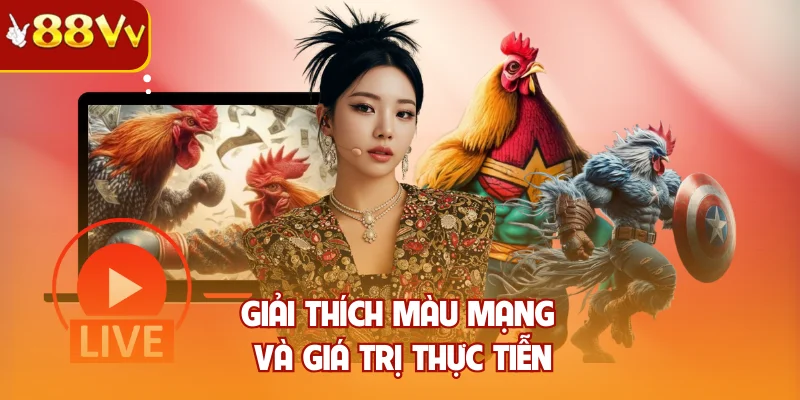 Giải thích màu mạng và giá trị thực tiễn